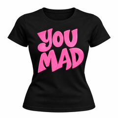 "YOU MAD" T-Shirt