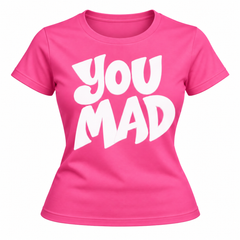 "YOU MAD" T-Shirt